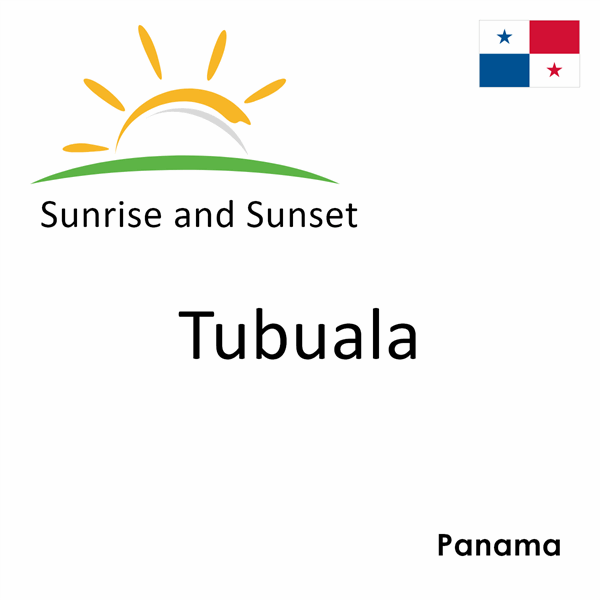 Sunrise and sunset times for Tubuala, Panama