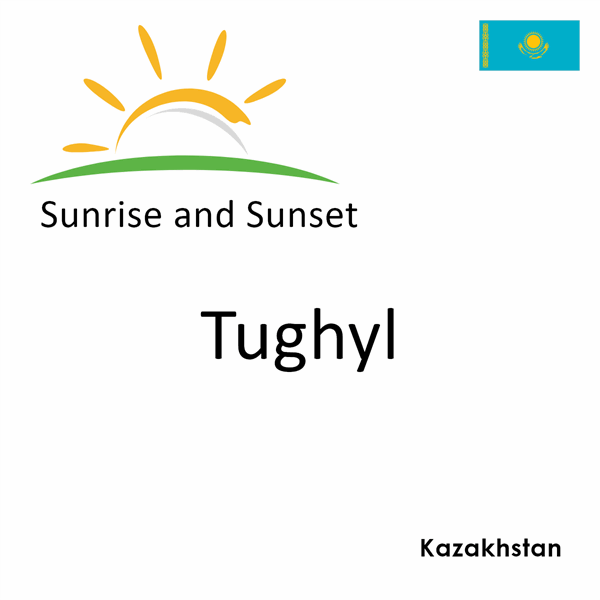 Sunrise and sunset times for Tughyl, Kazakhstan