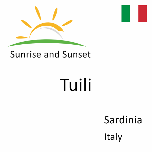 Sunrise and sunset times for Tuili, Sardinia, Italy