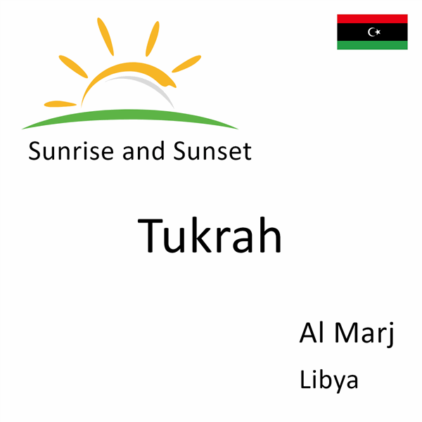 Sunrise and sunset times for Tukrah, Al Marj, Libya