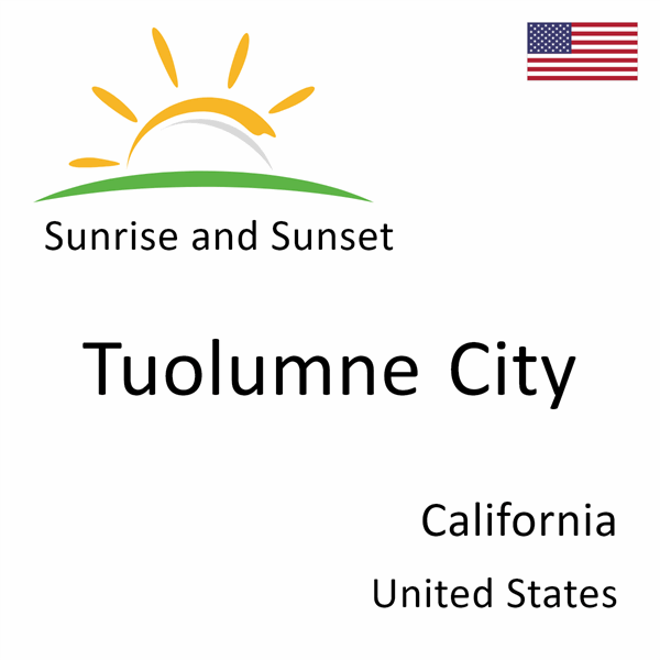 Sunrise and sunset times for Tuolumne City, California, United States