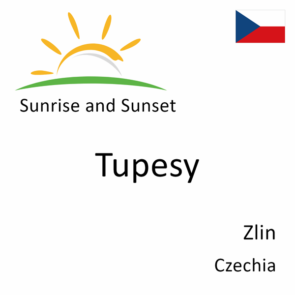 Sunrise and sunset times for Tupesy, Zlin, Czechia