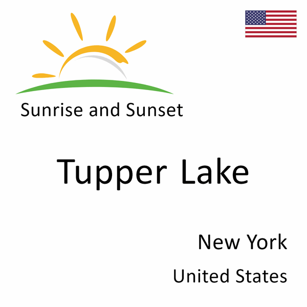 Sunrise and sunset times for Tupper Lake, New York, United States