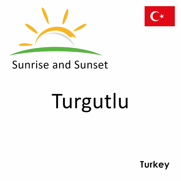 Sunrise and sunset times for Turgutlu, Turkey