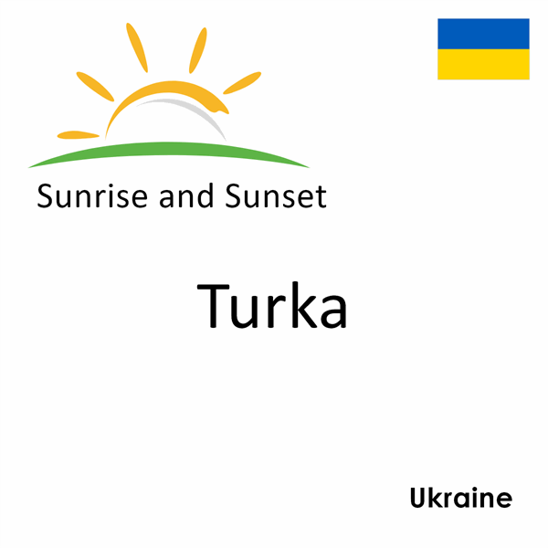 Sunrise and sunset times for Turka, Ukraine