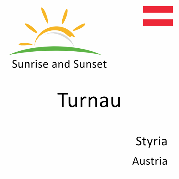 Sunrise and sunset times for Turnau, Styria, Austria