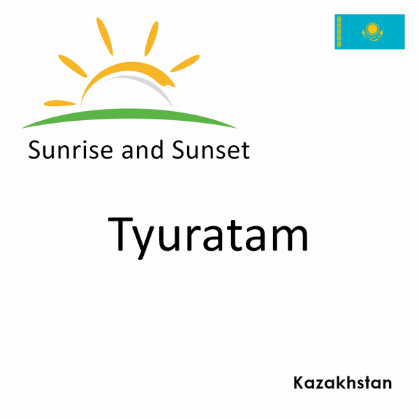 Sunrise and sunset times for Tyuratam, Kazakhstan