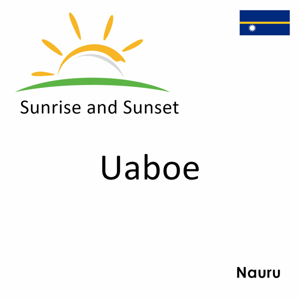 Sunrise and sunset times for Uaboe, Nauru