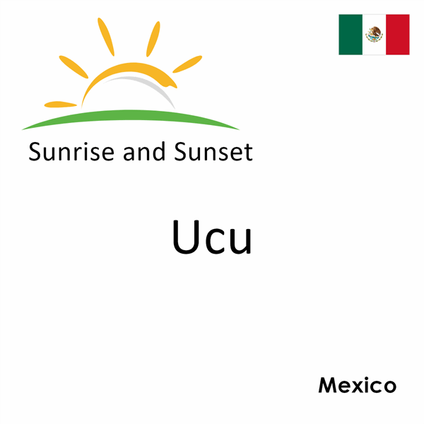 Sunrise and sunset times for Ucu, Mexico