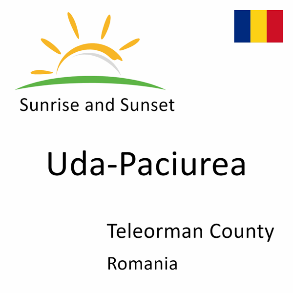 Sunrise and sunset times for Uda-Paciurea, Teleorman County, Romania