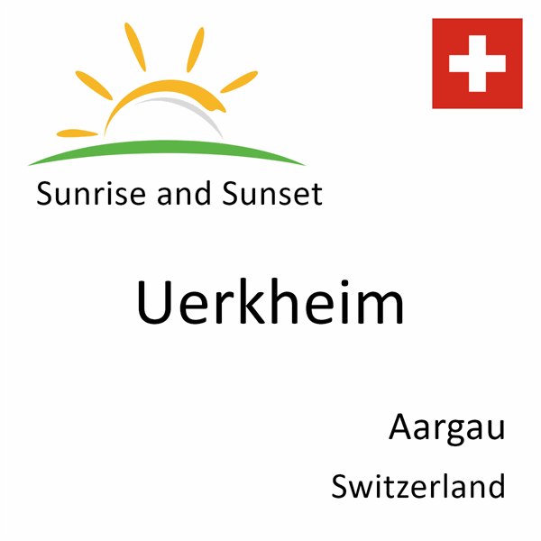 Sunrise and sunset times for Uerkheim, Aargau, Switzerland