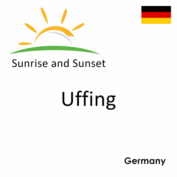 Sunrise and sunset times for Uffing, Germany