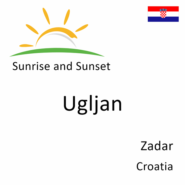 Sunrise and sunset times for Ugljan, Zadar, Croatia