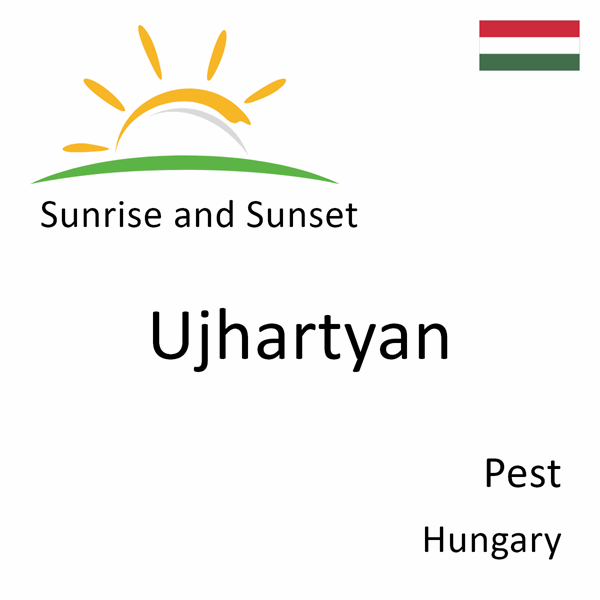 Sunrise and sunset times for Ujhartyan, Pest, Hungary