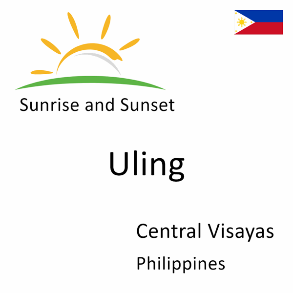 Sunrise and sunset times for Uling, Central Visayas, Philippines