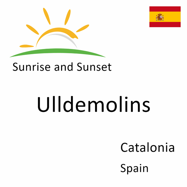 Sunrise and sunset times for Ulldemolins, Catalonia, Spain