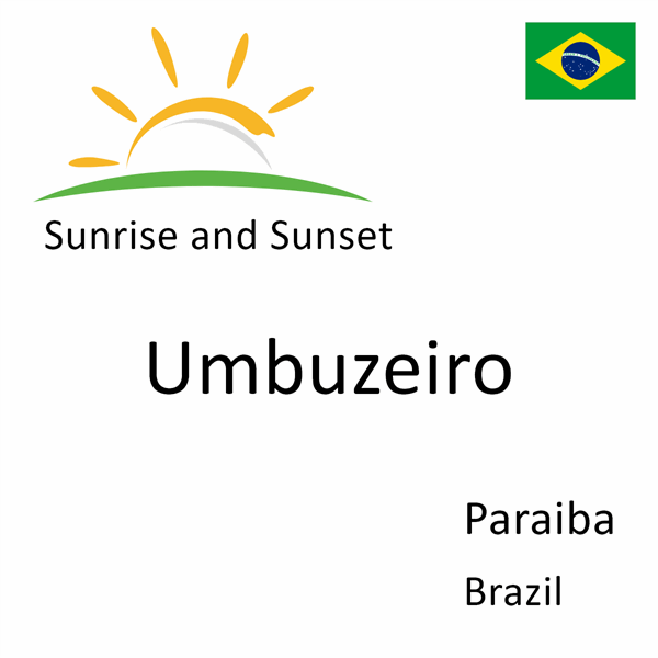 Sunrise and sunset times for Umbuzeiro, Paraiba, Brazil