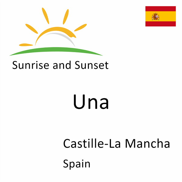 Sunrise and sunset times for Una, Castille-La Mancha, Spain