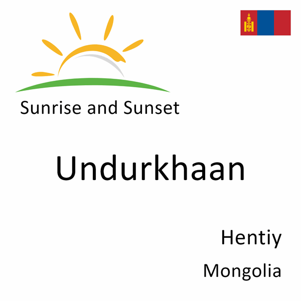 Sunrise and sunset times for Undurkhaan, Hentiy, Mongolia