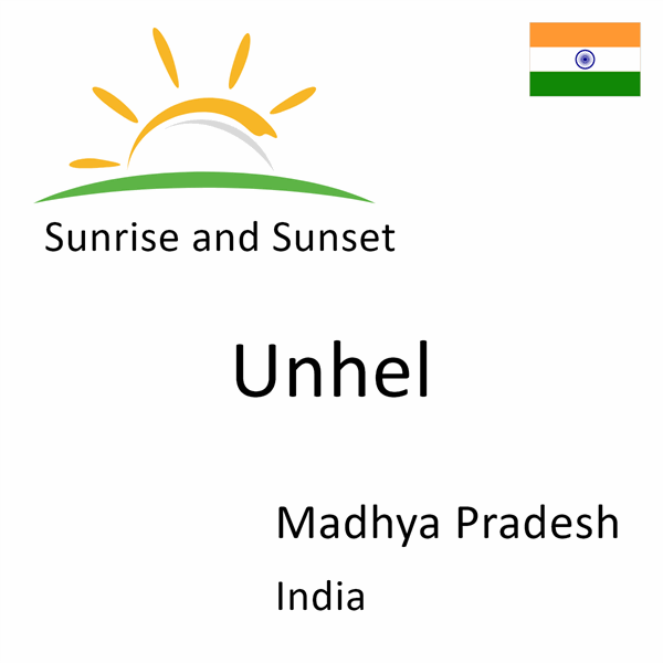 Sunrise and sunset times for Unhel, Madhya Pradesh, India