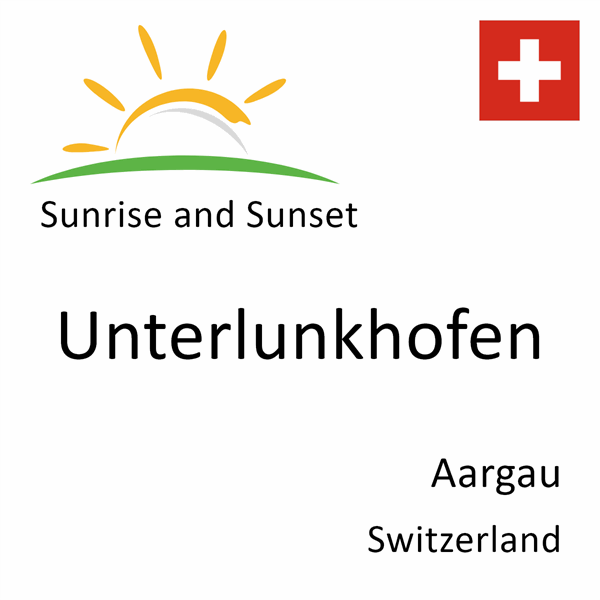 Sunrise and sunset times for Unterlunkhofen, Aargau, Switzerland