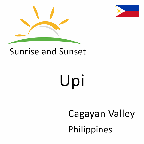 Sunrise and sunset times for Upi, Cagayan Valley, Philippines