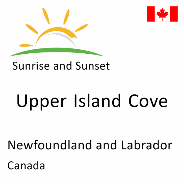 Sunrise and sunset times for Upper Island Cove, Newfoundland and Labrador, Canada