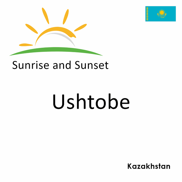 Sunrise and sunset times for Ushtobe, Kazakhstan