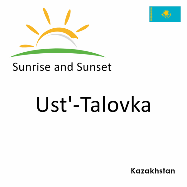 Sunrise and sunset times for Ust'-Talovka, Kazakhstan