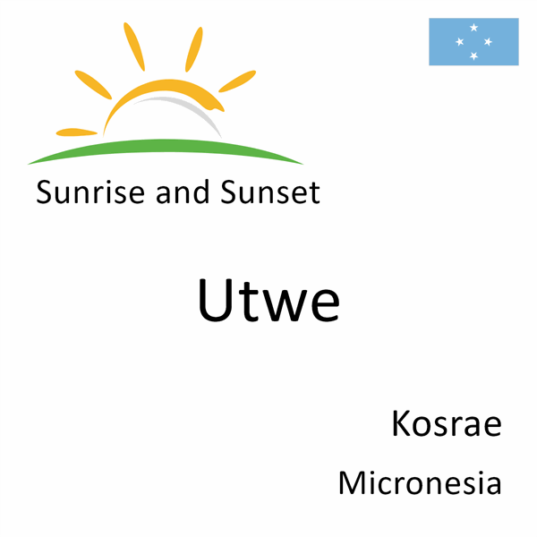 Sunrise and sunset times for Utwe, Kosrae, Micronesia