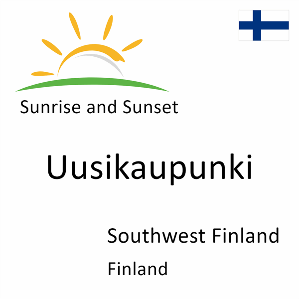 Sunrise and sunset times for Uusikaupunki, Southwest Finland, Finland