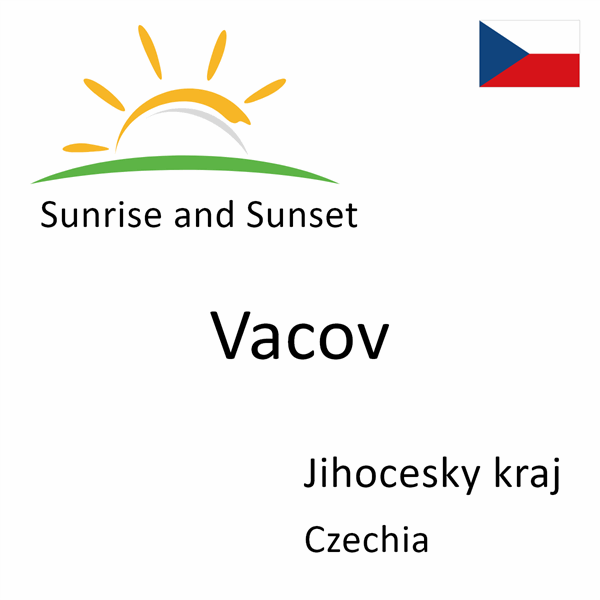 Sunrise and sunset times for Vacov, Jihocesky kraj, Czechia