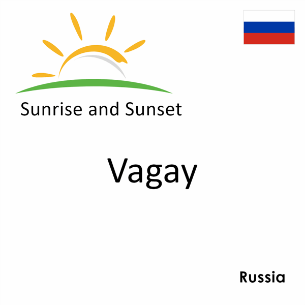 Sunrise and sunset times for Vagay, Russia