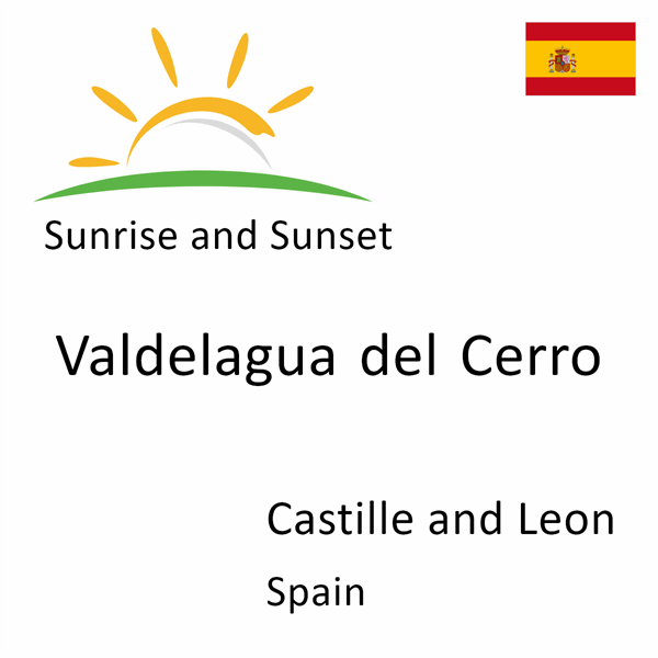 Sunrise and sunset times for Valdelagua del Cerro, Castille and Leon, Spain