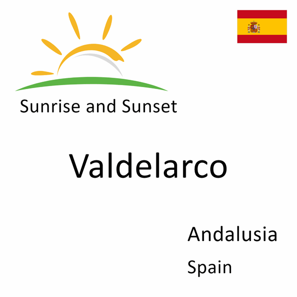 Sunrise and sunset times for Valdelarco, Andalusia, Spain