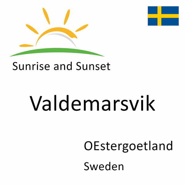 Sunrise and sunset times for Valdemarsvik, OEstergoetland, Sweden