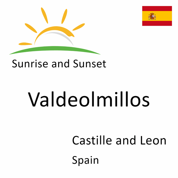 Sunrise and sunset times for Valdeolmillos, Castille and Leon, Spain