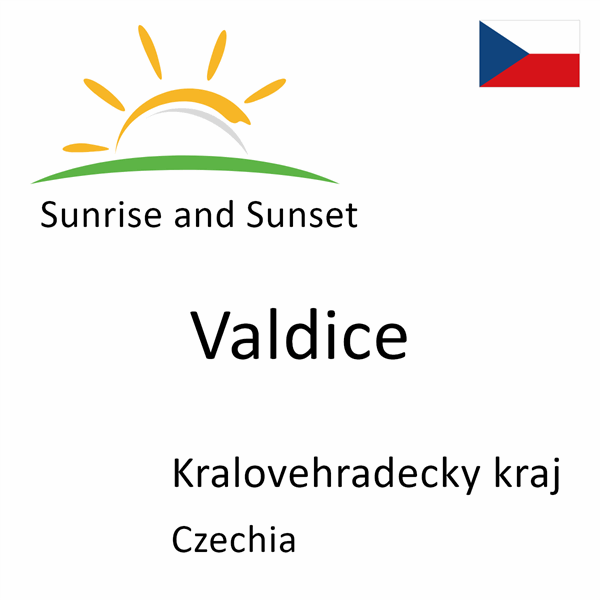 Sunrise and sunset times for Valdice, Kralovehradecky kraj, Czechia