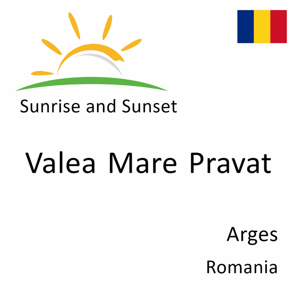 Sunrise and sunset times for Valea Mare Pravat, Arges, Romania