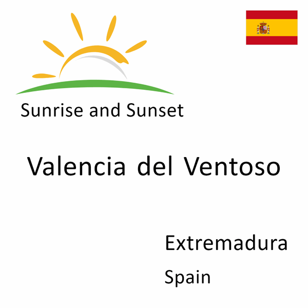 Sunrise and sunset times for Valencia del Ventoso, Extremadura, Spain