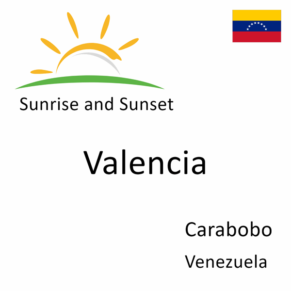 Sunrise and sunset times for Valencia, Carabobo, Venezuela