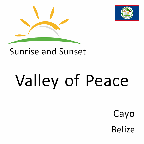 Sunrise and sunset times for Valley of Peace, Cayo, Belize