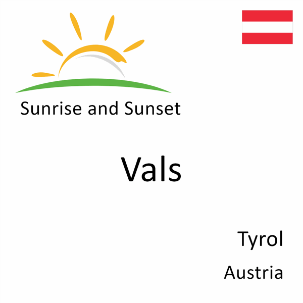 Sunrise and sunset times for Vals, Tyrol, Austria