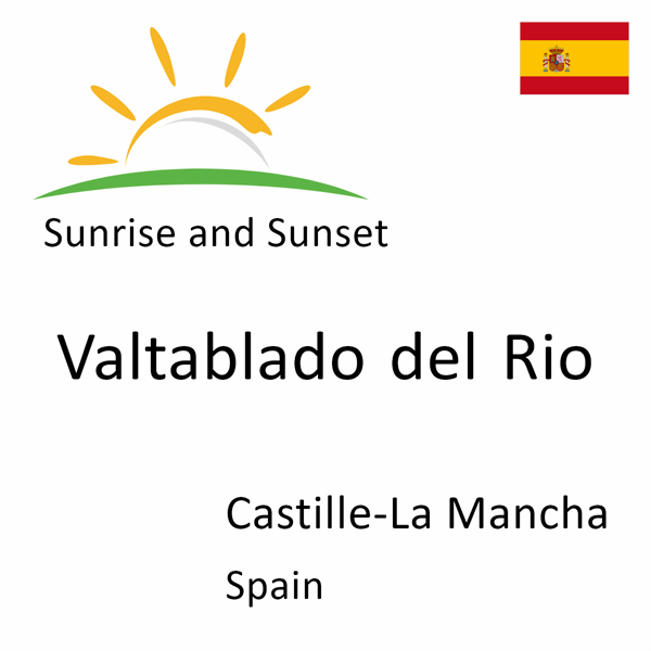 Sunrise and sunset times for Valtablado del Rio, Castille-La Mancha, Spain