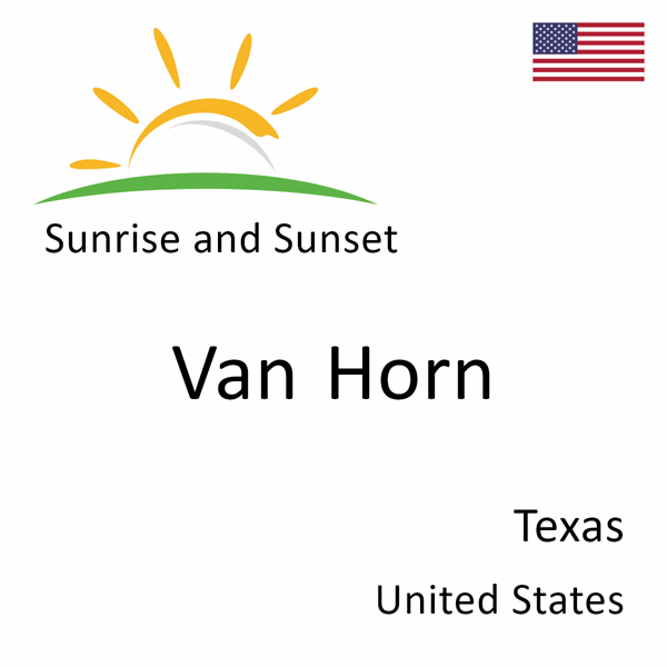 Sunrise and sunset times for Van Horn, Texas, United States