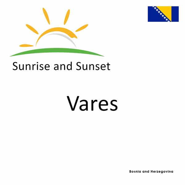 Sunrise and sunset times for Vares, Bosnia and Herzegovina