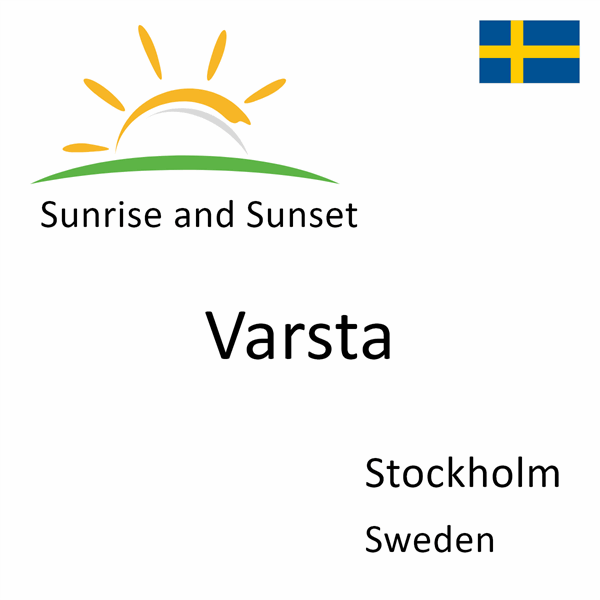 Sunrise and sunset times for Varsta, Stockholm, Sweden