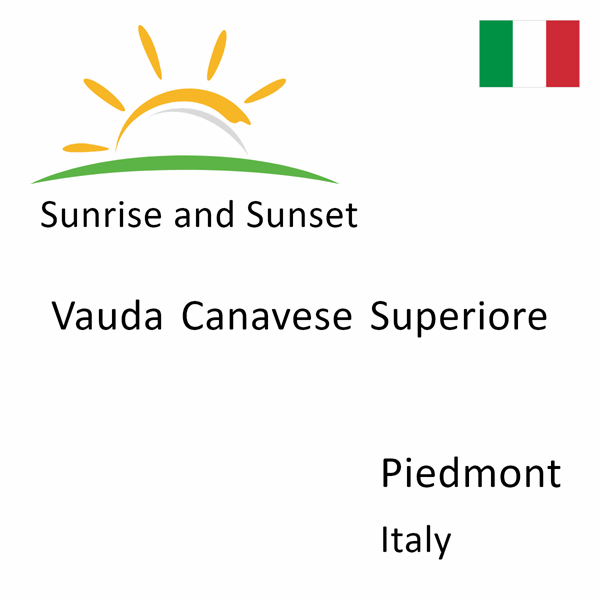 Sunrise and sunset times for Vauda Canavese Superiore, Piedmont, Italy