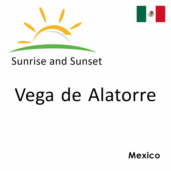 Sunrise and sunset times for Vega de Alatorre, Mexico