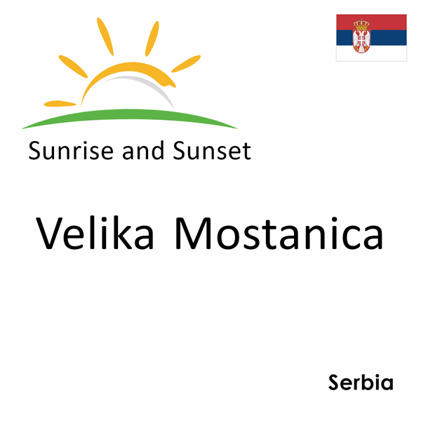 Sunrise and sunset times for Velika Mostanica, Serbia